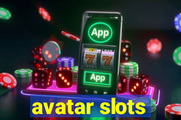 avatar slots