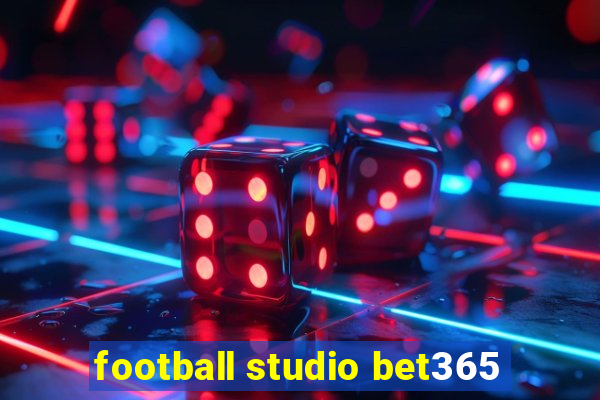 football studio bet365