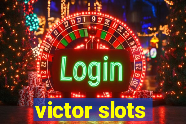 victor slots