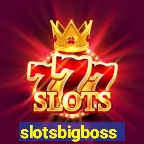 slotsbigboss