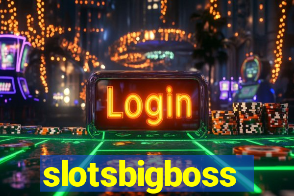 slotsbigboss