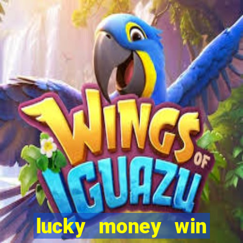 lucky money win real cash 2022