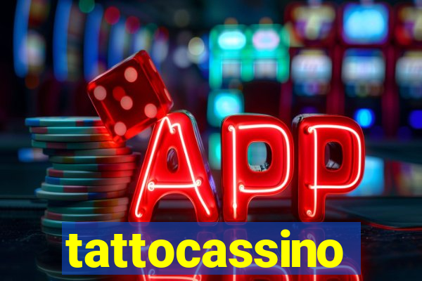 tattocassino