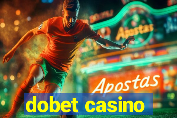 dobet casino