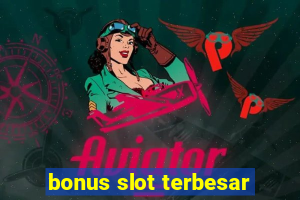 bonus slot terbesar