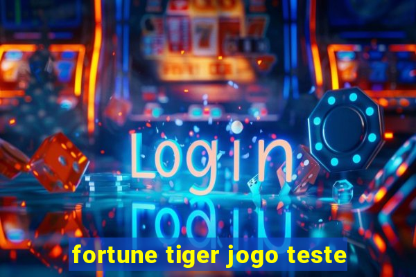 fortune tiger jogo teste