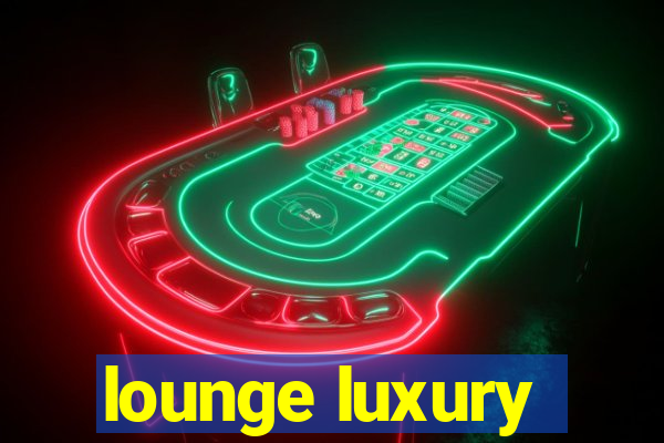 lounge luxury