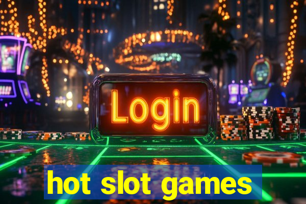 hot slot games