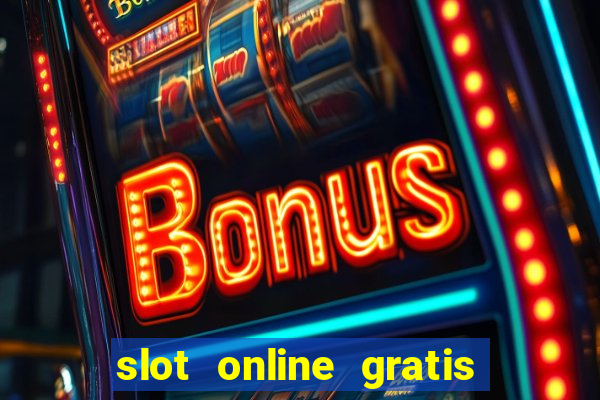 slot online gratis senza scaricare