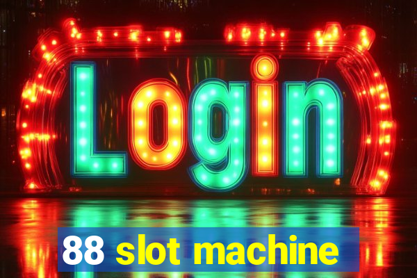 88 slot machine