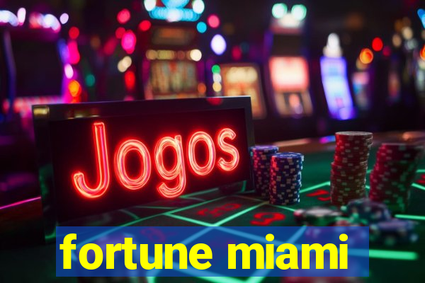 fortune miami