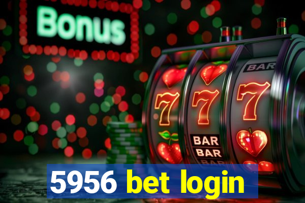 5956 bet login