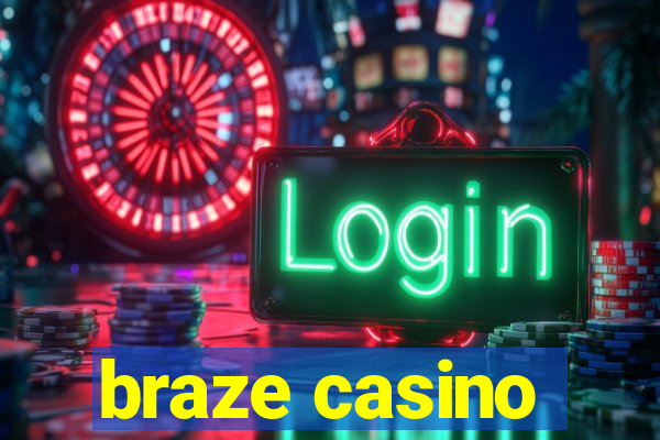 braze casino