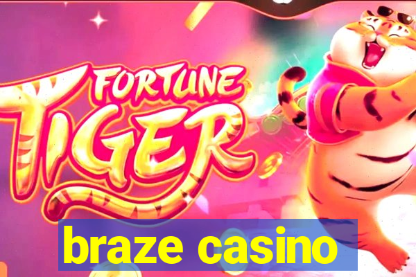 braze casino