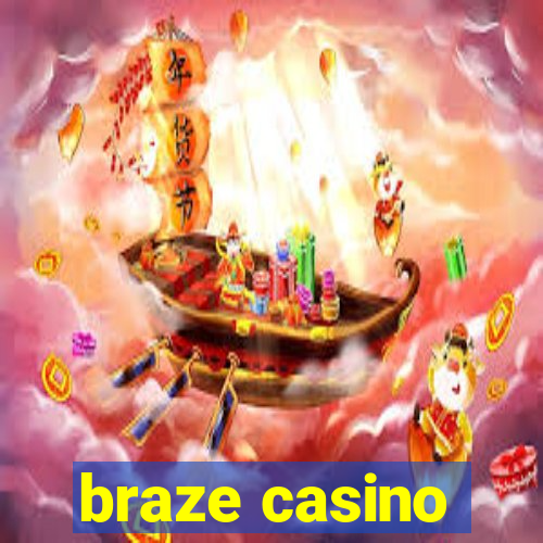 braze casino