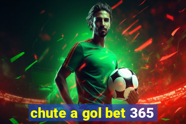 chute a gol bet 365