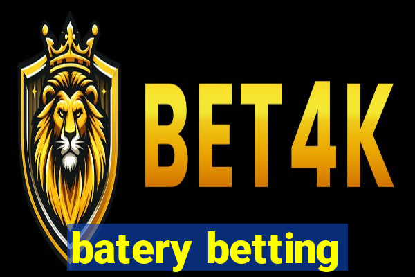 batery betting