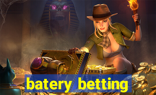 batery betting