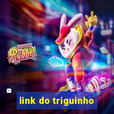 link do triguinho