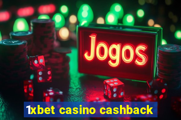 1xbet casino cashback