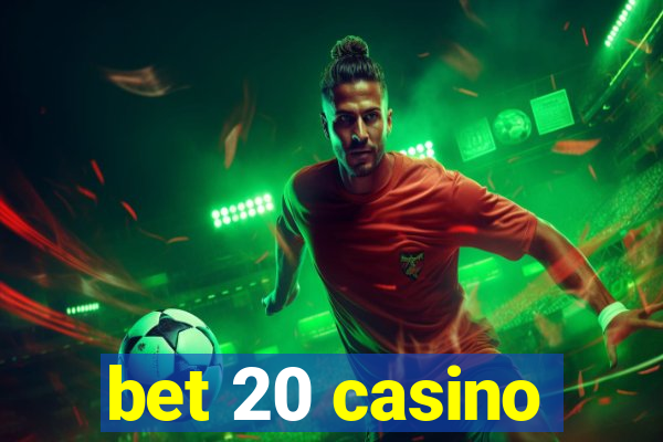 bet 20 casino