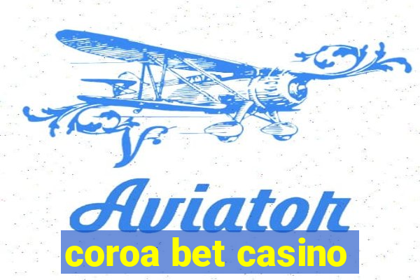 coroa bet casino