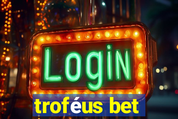 troféus bet