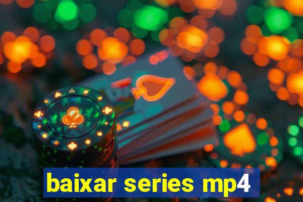 baixar series mp4