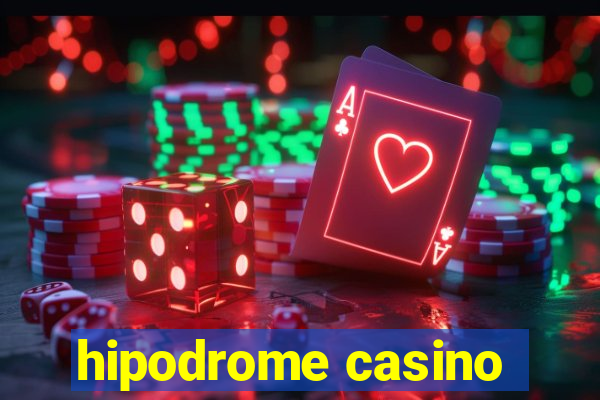 hipodrome casino