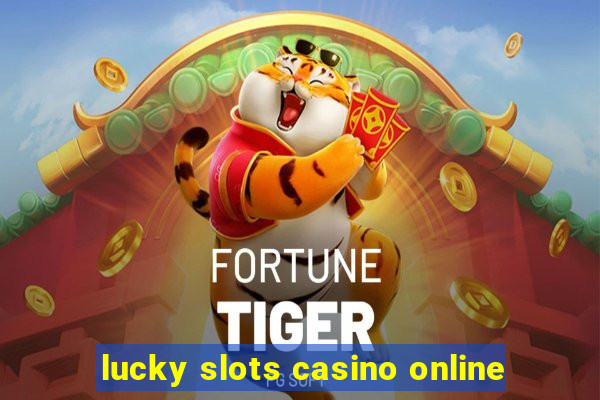 lucky slots casino online