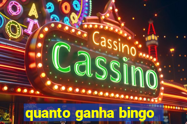 quanto ganha bingo