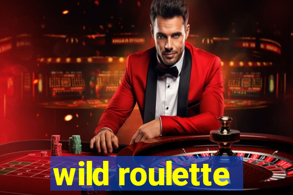 wild roulette