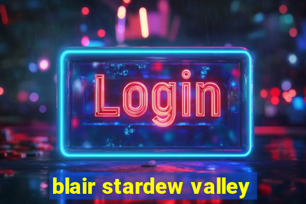 blair stardew valley