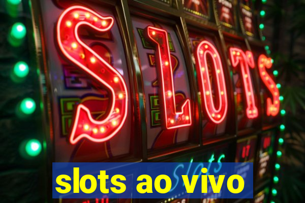 slots ao vivo