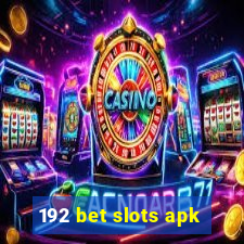 192 bet slots apk