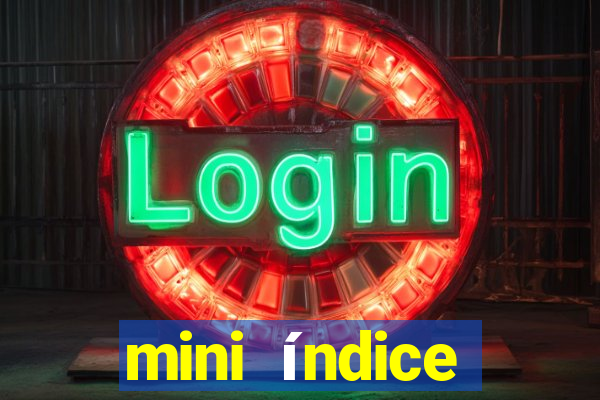 mini índice código hoje