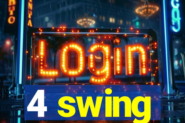 4 swing