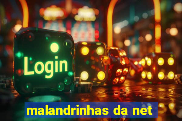 malandrinhas da net