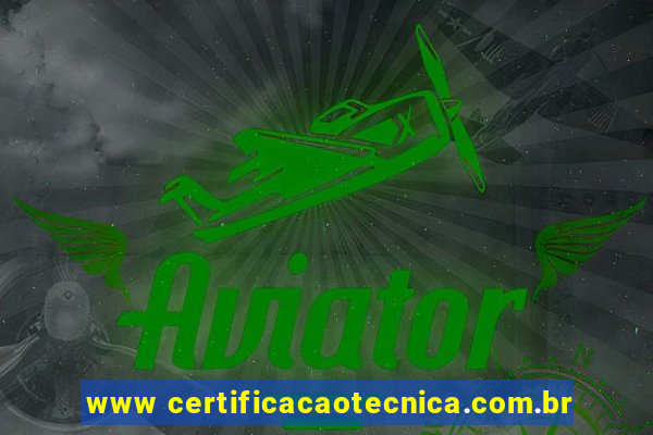 www certificacaotecnica.com.br