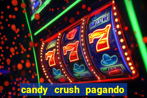 candy crush pagando é verdade