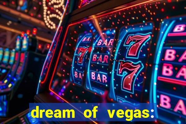 dream of vegas: slots casino