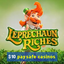 $10 paysafe casinos