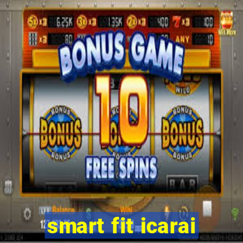 smart fit icarai