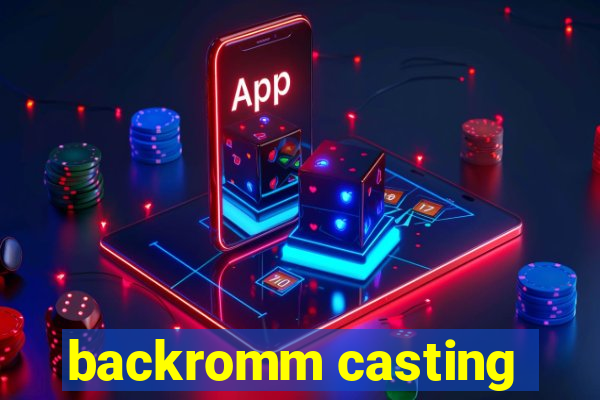 backromm casting