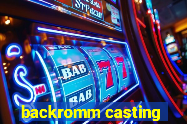 backromm casting