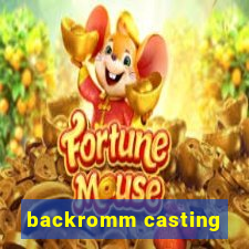 backromm casting