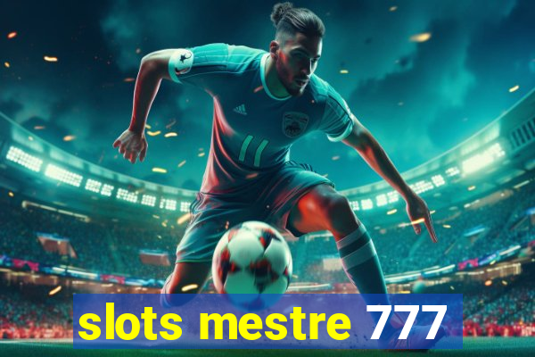 slots mestre 777