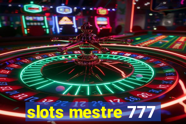 slots mestre 777