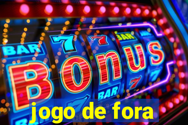 jogo de fora