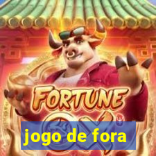 jogo de fora